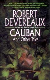 book cover of Caliban and Other Tales by Robert Devereaux