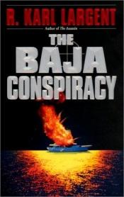 book cover of The Baja Conspiracy by R. Karl Largent