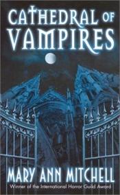 book cover of Cathedral of Vampires (Marquis de Sade, Book 3) by Mary Ann Mitchell