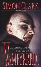 book cover of Vampyrrhic by Simon Clark