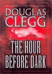 book cover of The hour before dark by Douglas Clegg