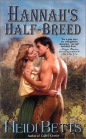 book cover of Hannah's Half-Breed by Heidi Betts