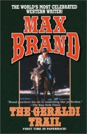 book cover of The Geraldi Trail by Max Brand