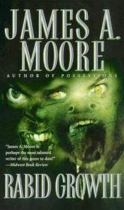 book cover of James A. Moore - Rabid Growth by James A. Moore