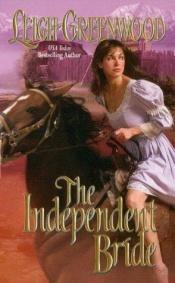 book cover of The Independent Bride by Leigh Greenwood