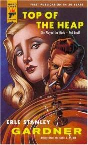 book cover of Top of the Heap by Erle Stanley Gardner