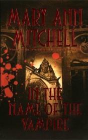 book cover of In the Name Of the Vampire by Mary Ann Mitchell