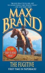 book cover of The Fugitive: A Western Trio (Max Brand Western) by Max Brand