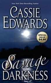 book cover of Savage Darkness (Savage (Leisure Paperback)) by Cassie Edwards