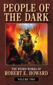 book cover of People of the Dark (The Weird Works of Robert E. Howard book 2) by Robert E. Howard