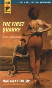 book cover of The First Quarry by マックス・アラン・コリンズ