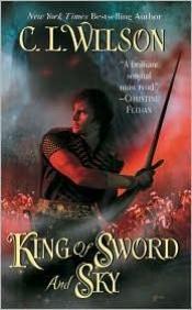 book cover of King of Sword and Sky (Tairen Soul, Book #3) by C. L. Wilson