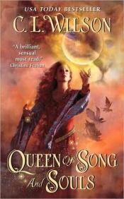 book cover of Queen of song and souls by C. L. Wilson