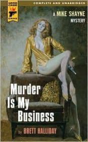 book cover of Murder Is My Business (Hard Case Crime 66) by Brett Halliday