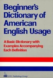 book cover of Beginner's Dictionary of American English Usage by PH Collin