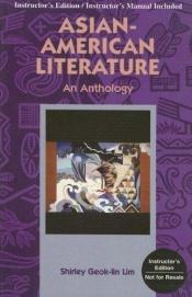 book cover of Asian-American Literature: An Anthology by Shirley Geok-lin Lim