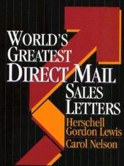 book cover of World's Greatest Direct Mail Sales Letters (NTC Business Books) by Herschell Gordon Lewis