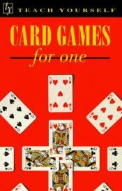 book cover of Card Games for One: Patience-Solitaires by George F Hervey