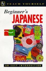 book cover of Teach Yourself Beginner's Japanese (Teach Yourself Beginner's Languages) by Helen Gilhooly