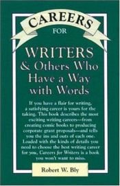 book cover of Careers for writers & others who have a way with words by Robert W. Bly