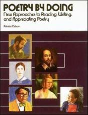 book cover of Poetry by Doing: New Approaches to Reading, Writing, and Appreciating Poetry by McGraw-Hill