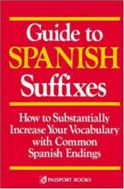 book cover of Guide to Spanish Suffixes (Language - Spanish) by Dorothy Richmond