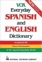 book cover of Vox Everyday Spanish and English Dictionary by Vox