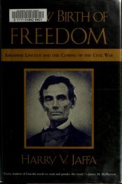 book cover of A New Birth of Freedom: Abraham Lincoln and the Coming of the Civil War by Harry V. Jaffa