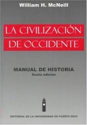 book cover of La Civilizacion de Occidente: Manual de Historia by William H. McNeill