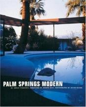 book cover of Palm Springs Modern: Houses in the California Desert by Adele Cygelman