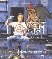 book cover of Fever Art of David Wojnarowicz by Dan Cameron