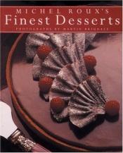 book cover of Michel Roux's Finest Desserts by Michel Roux