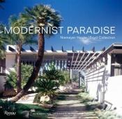 book cover of Modernist paradise: the midcentury vision of good living by Michael Webb