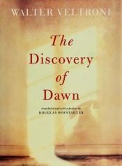 book cover of Discovery of Dawn, The by Walter Veltroni