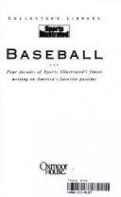 book cover of Baseball: Four Decades of Sports Illustrated's Finest Writing on America's Favorite Pastime (Sports Illustrated Collecto by Leisure Arts