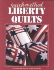 book cover of Quick-method liberty quilts by Leisure Arts