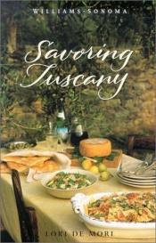 book cover of Savoring Tuscany by Lori De Mori