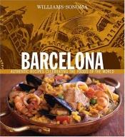 book cover of Barcelona: Authentic Recipes Celebrating the Foods of the World by Paul Richardson