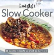 book cover of Cooking Light Slow Cooker by Terri Laschober