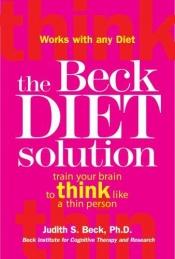 book cover of The Beck Diet Solution by Judith S. Beck