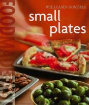 book cover of Williams-Sonoma Food Made Fast: Small Plates (Food Made Fast) by Brigit Legere Binns