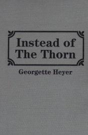 book cover of Instead Of The Thorn by Джорджетт Хейер