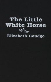 book cover of The Little White Horse by Элизабет Гоудж