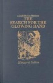 book cover of Search for the Glowing Hand by Margaret Sutton