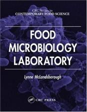 book cover of Food Microbiology Laboratory by Lynne McLandsborough