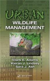 book cover of Urban Wildlife Management by Clark E. Adams