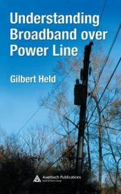 book cover of Understanding Broadband over Power Line by Gilbert Held