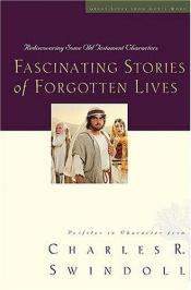 book cover of Fascinating Stories of Forgotten Lives (Great Lives Series) by Charles R. Swindoll