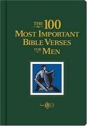 book cover of The 100 Most Important Bible Verses for Men by Thomas Nelson