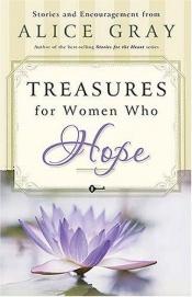 book cover of Treasures for women who hope by Alice Gray